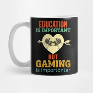 Education Is Important But Gaming Is Importanter Mug